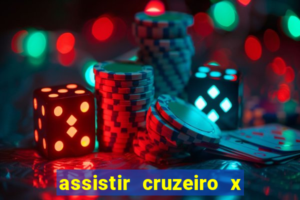 assistir cruzeiro x gremio ao vivo